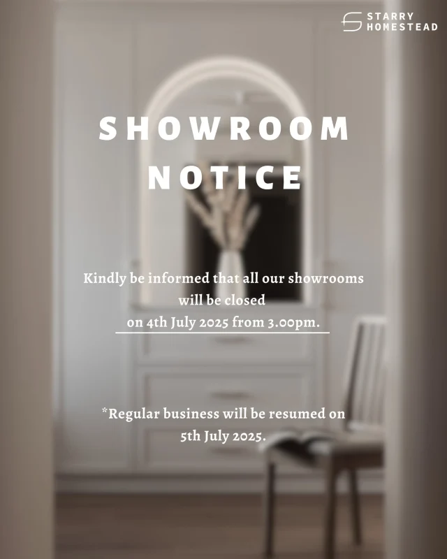 Dear Customers,

Kindly be informed that all our showrooms will be closed on 4th July 2025 from 3.00pm.

Regular business will be resumed on 5th July 2025.

Thank you for the patience and understanding.