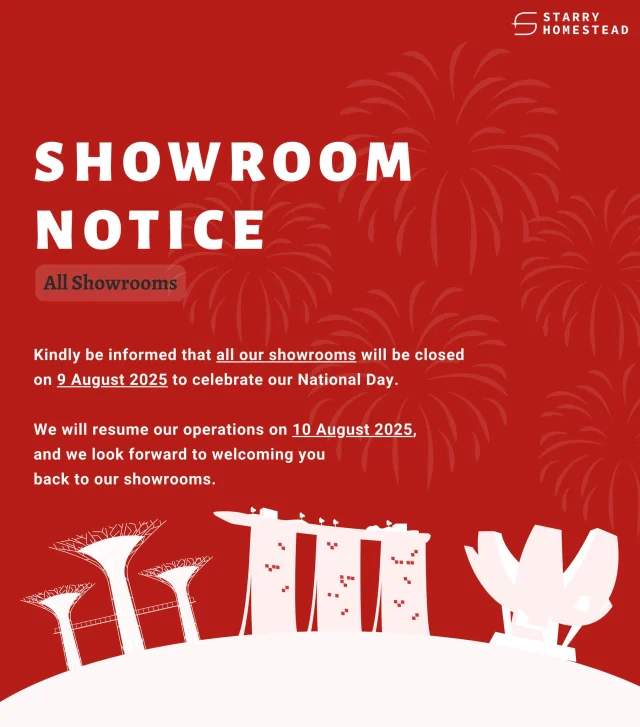 Dear Customers,

Kindly be informed that all our showrooms will be closed on 9 August 2025 to celebrate our National Day.

We will resume our operations on 10 August 2025 and we look forward to welcoming you back to our showrooms.

Thank you for the understanding and patience.