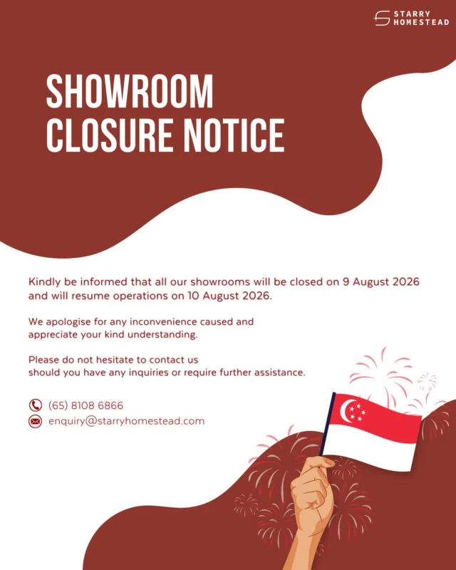 Dear Customers,

Kindly be informed that all our showrooms will be closed on 9 August 2026 and will resume operations on 10 August 2026.

We apologise for any inconvenience caused and appreciate your kind understanding.

Thank you!